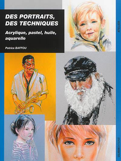 Des portraits, des techniques : acrylique, pastel, huile, aquarelle