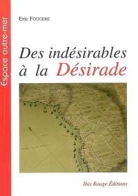 Des indésirables à la Désirade : histoire de la déportation de mauvais sujets, 1763-1767