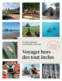 Voyager hors des tout inclus : conseils et destinations pour des vacances à deux ou en famille