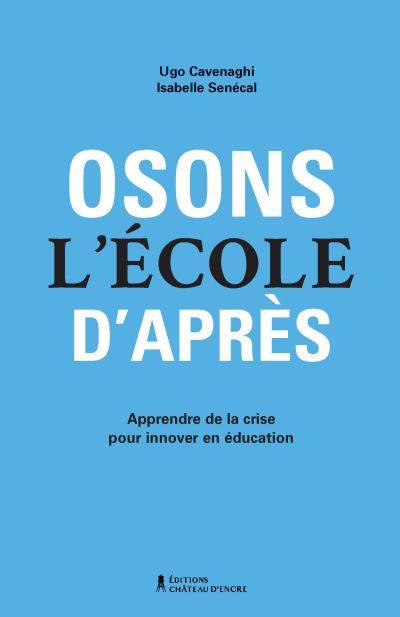 Osons l'école d'après : Apprendre de la crise pour innover en éducation