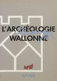 Chronique de l'archéologie wallonne, n° 3 (1995). Activités 1994