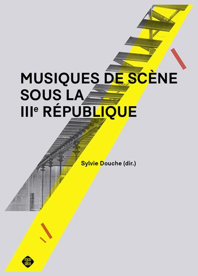 Musiques de scène sous la IIIe République