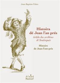 Histoira dé Jean l'an prés : tirâda das archîvas dé Soulorgués. Histoire de Jean-l'ont-pris : tirée des archives de Solorgues