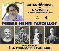 Introduction à la philosophie politique : les métamorphoses de l'autorité