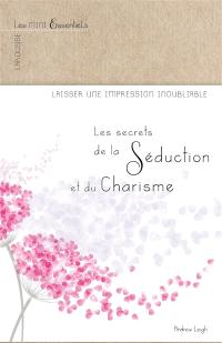 Les secrets du charisme et de la séduction : laisser une impression inoubliable