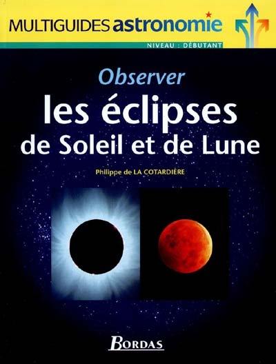 Observer les éclipses de Soleil et de Lune