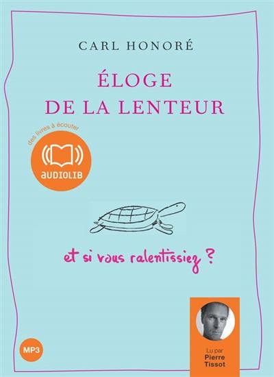 Eloge de la lenteur : et si vous ralentissiez ?