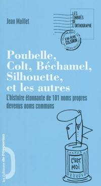 Poubelle, Béchamel, Silhouette, Colt et les autres : l'histoire étonnante des 101 noms propres devenus noms communs