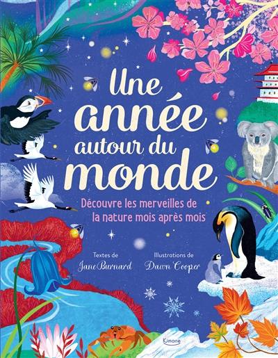 Une année autour du monde : découvre les merveilles de la nature, mois après mois