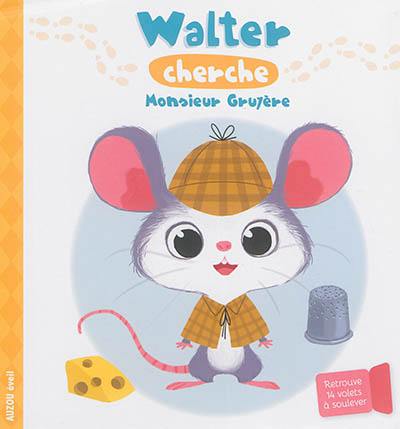 Walter cherche monsieur Gruyère