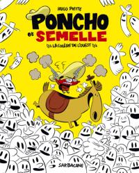 Poncho et Semelle. Vol. 2. La colère de l'Ouest