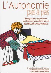 L'autonomie pas à pas : enseigner les compétences quotidiennes aux enfants ayant des difficultés d'apprentissage