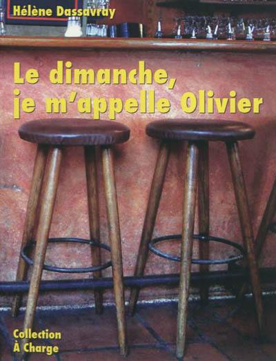 Le dimanche, je m'appelle Olivier