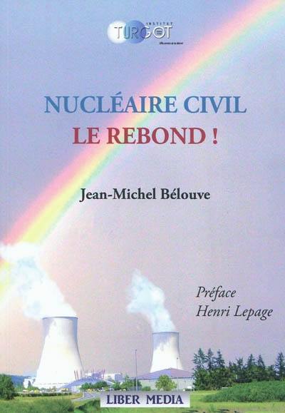 Nucléaire civil, le rebond !