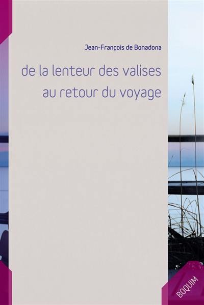 De la lenteur des valises au retour du voyage