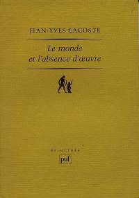 Le monde et l'absence d'oeuvre