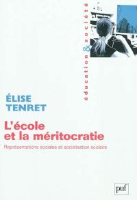 L'école et la méritocratie : représentations sociales et socialisation scolaire