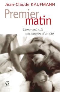 Premier matin : comment naît une histoire d'amour