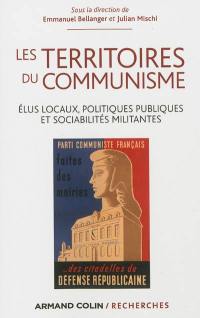 Les territoires du communisme : élus locaux, politiques publiques et sociabilités militantes