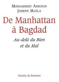 De Manhattan à Bagdad : au-delà du bien et du mal