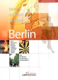 Ouvrir un point de vente à Berlin : café, restaurant, épicerie, boutique, coiffure, esthétique, artisanat, culture, médias