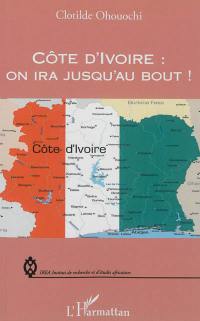 Côte d'Ivoire : on ira jusqu'au bout !