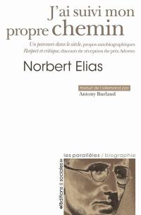 J'ai suivi mon propre chemin : un parcours dans le siècle, propos autobiographiques : Respect et critique, discours de réception du prix Adorno