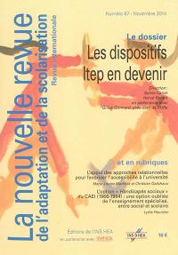 Nouvelle revue de l'adaptation et de la scolarisation (La), n° 67. Les dispositifs ITEP en devenir