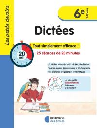 Dictées 6e, 11-12 ans : 25 séances de 20 minutes : tout simplement efficace !