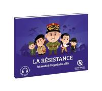 La Résistance : l'histoire de la France combattante