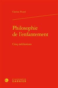 Philosophie de l'enfantement : cinq méditations