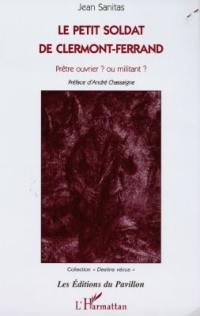 Le petit soldat de Clermont-Ferrand : prêtre ouvrier ou militant ?