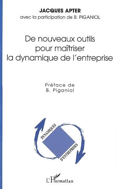 De nouveaux outils pour maîtriser la dynamique de l'entreprise