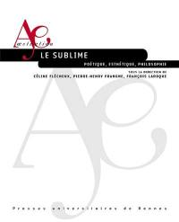 Le sublime : poétique, esthétique, philosophie