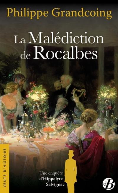 Une enquête d'Hippolyte Salvignac. La malédiction de Rocalbes : roman historique