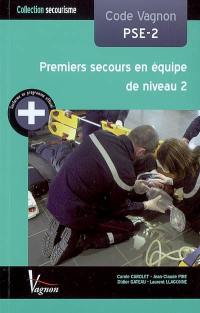 Code Vagnon PSE-2 : premiers secours en équipe de niveau 2