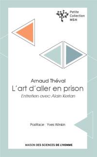 L'art d'aller en prison : manifeste : entretien avec Alain Kerlan