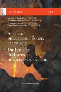 Fons et culmen. Vol. 1. Au coeur de la vie de l'Eglise, la liturgie. Die Liturgie im Herzen des Lebens des Kirche