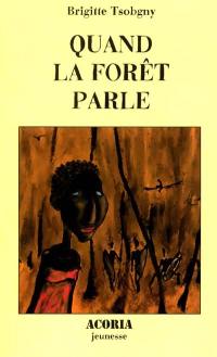 Quand la forêt parle