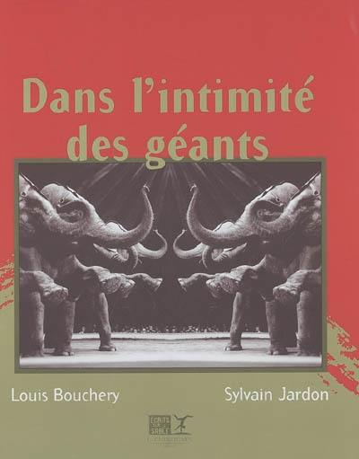 Dans l'intimité des géants : l'éléphant de cirque