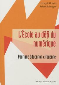 L'école au défi du numérique : pour une éducation citoyenne