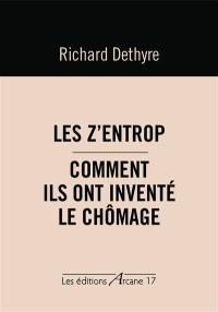 Les Z'enTrop : comment ils ont inventé le chômage