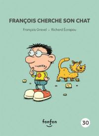 François cherche son chat