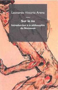 Sur le nu : introduction à la philosophie du nonsense