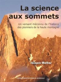 Dynamiques environnementales : journal international des géosciences et de l'environnement, n° 41. La science aux sommets : un versant méconnu de l'histoire des pionniers de la haute montagne