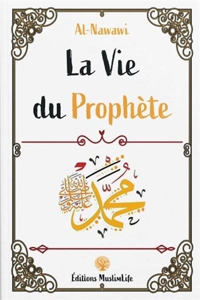 La vie du Prophète