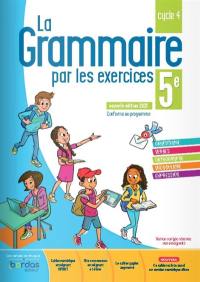 La grammaire par les exercices 5e, cycle 4