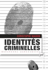 Identités criminelles : la vérité interdite