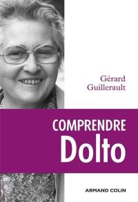 Comprendre Dolto : une éthique du désir