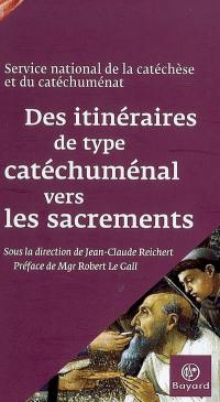 Des itinéraires de type catéchuménal vers les sacrements